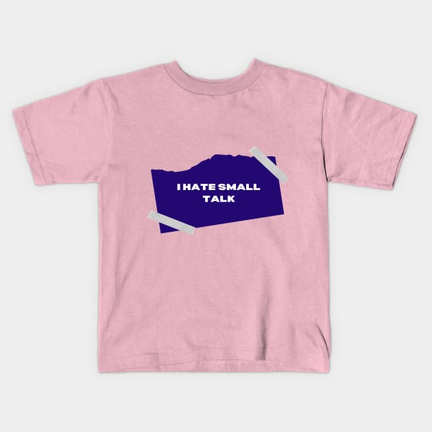 I hate small talk Kids T-Shirt by Pro Viper